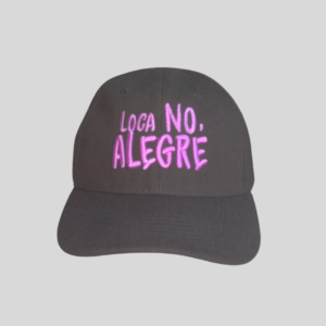 Gorra Clásica con Frase Única 🧢 Loca No, Alegre