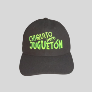 Gorra Clásica con Frase Única 🧢 Chiquito Pero Jugueton